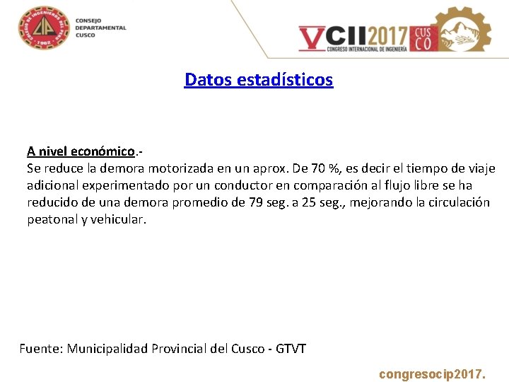  Datos estadísticos A nivel económico. - Se reduce la demora motorizada en un