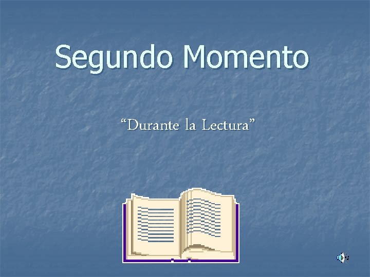 Segundo Momento “Durante la Lectura” 