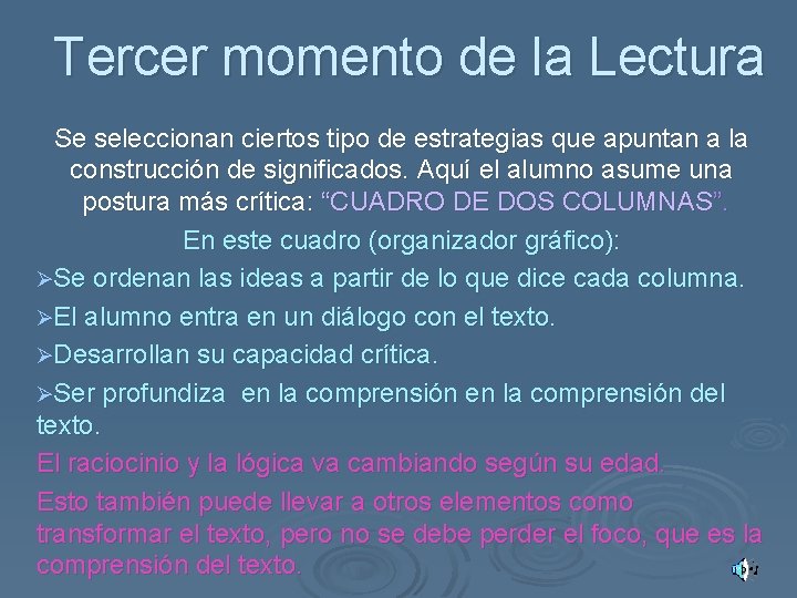 Tercer momento de la Lectura Se seleccionan ciertos tipo de estrategias que apuntan a