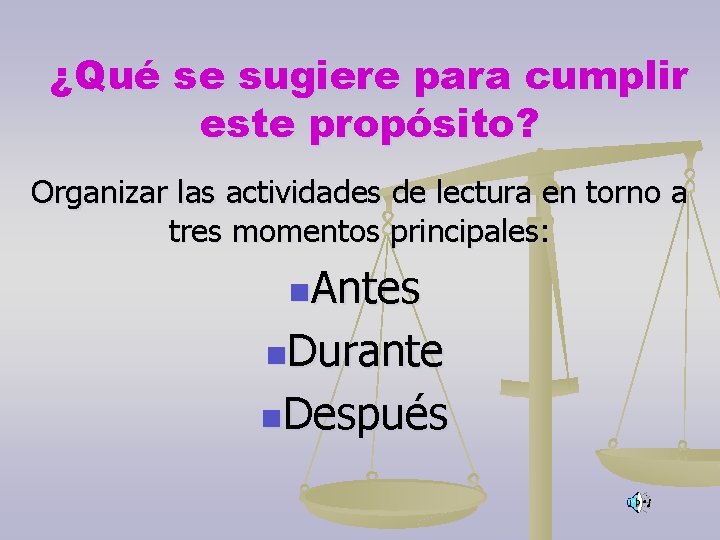 ¿Qué se sugiere para cumplir este propósito? Organizar las actividades de lectura en torno
