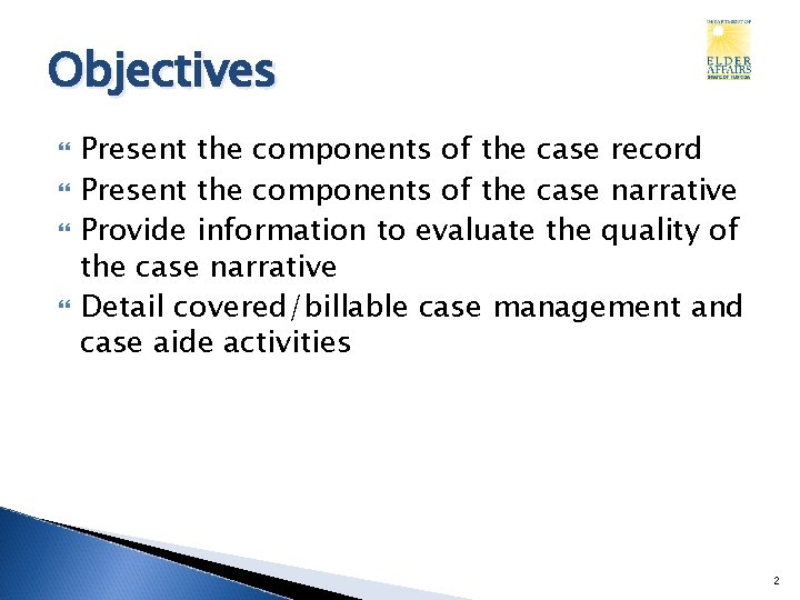 Objectives Present the components of the case record Present the components of the case