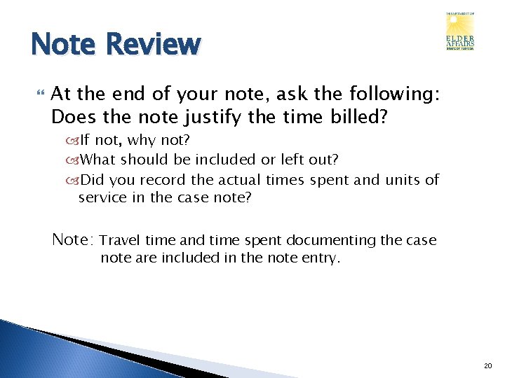 Note Review At the end of your note, ask the following: Does the note