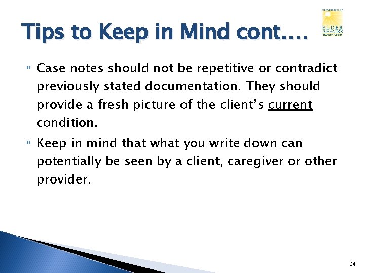 Tips to Keep in Mind cont. … Case notes should not be repetitive or