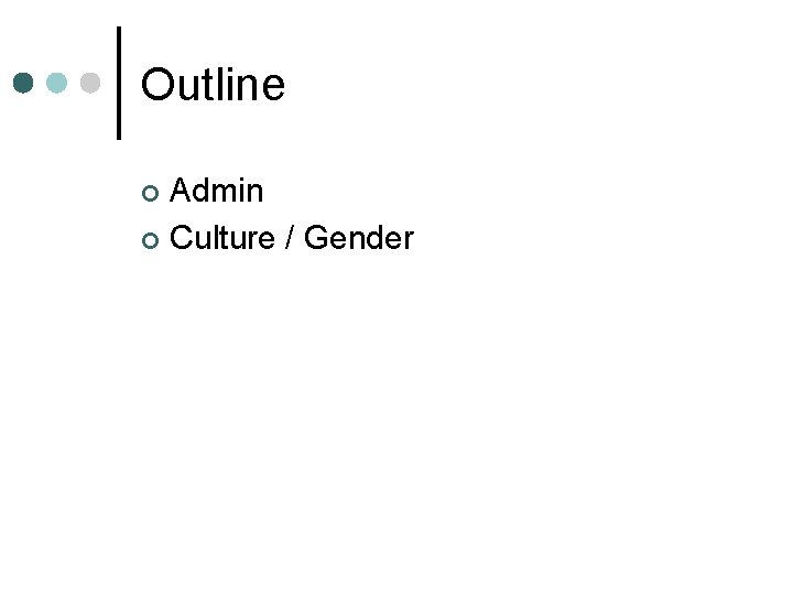 Outline Admin ¢ Culture / Gender ¢ 