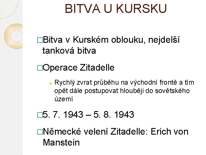 BITVA U KURSKU �Bitva v Kurském oblouku, nejdelší tanková bitva �Operace v � 5.