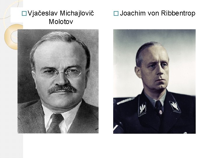 � Vjačeslav Michajlovič Molotov � Joachim von Ribbentrop 