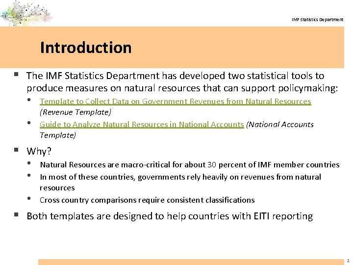 IMF Statistics Department Introduction § The IMF Statistics Department has developed two statistical tools