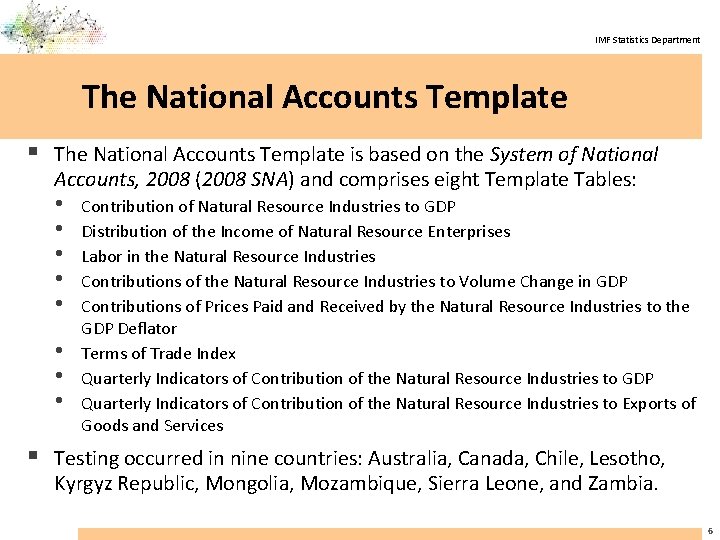 IMF Statistics Department The National Accounts Template § The National Accounts Template is based