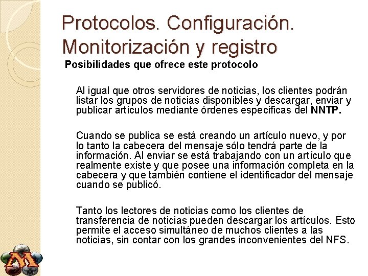 Protocolos. Configuración. Monitorización y registro Posibilidades que ofrece este protocolo Al igual que otros