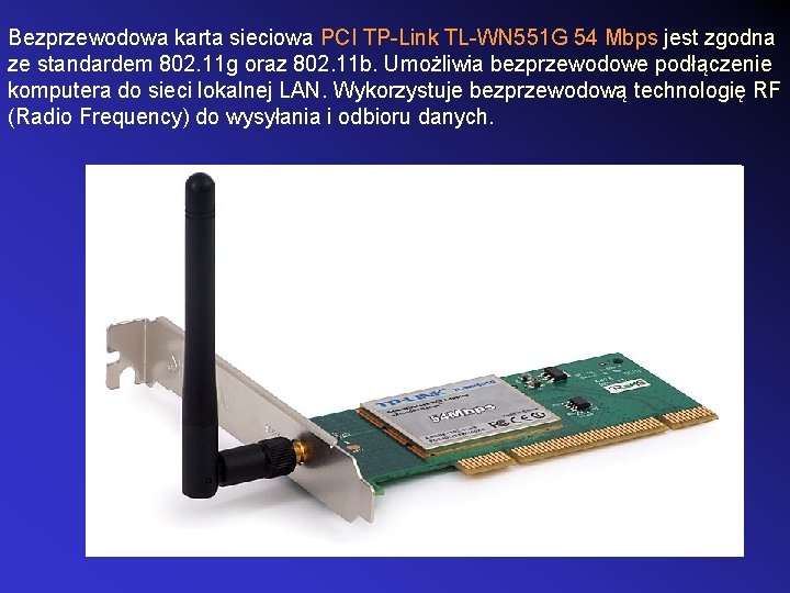 Bezprzewodowa karta sieciowa PCI TP-Link TL-WN 551 G 54 Mbps jest zgodna ze standardem