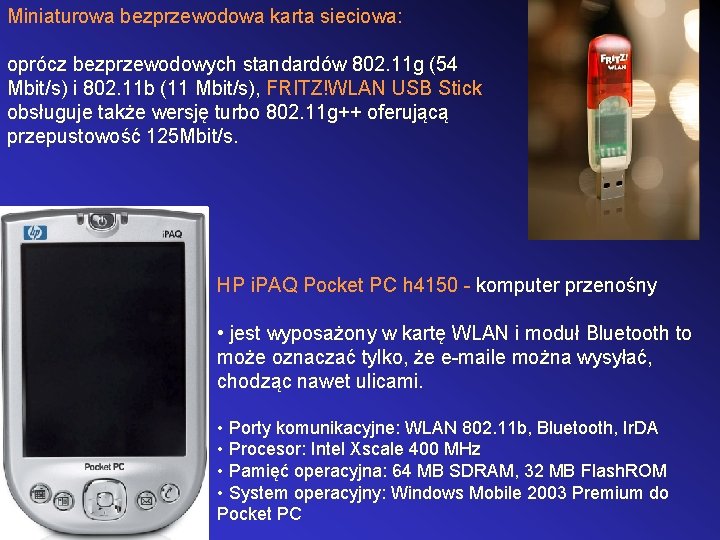 Miniaturowa bezprzewodowa karta sieciowa: oprócz bezprzewodowych standardów 802. 11 g (54 Mbit/s) i 802.