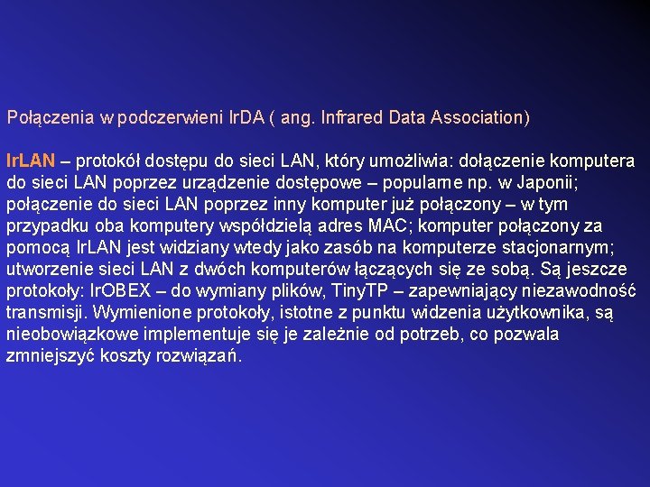 Połączenia w podczerwieni Ir. DA ( ang. Infrared Data Association) Ir. LAN – protokół