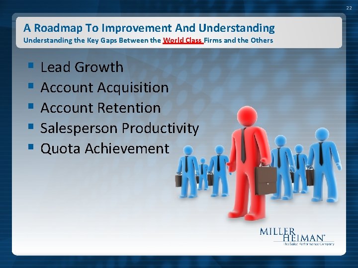 22 A Roadmap To Improvement And Understanding the Key Gaps Between the World Class