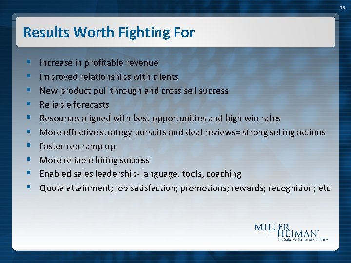 39 Results Worth Fighting For § § § § § Increase in profitable revenue