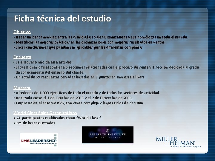 Ficha técnica del estudio Objetivo • Hacer un benchmarking entre las World-Class Sales Organizations