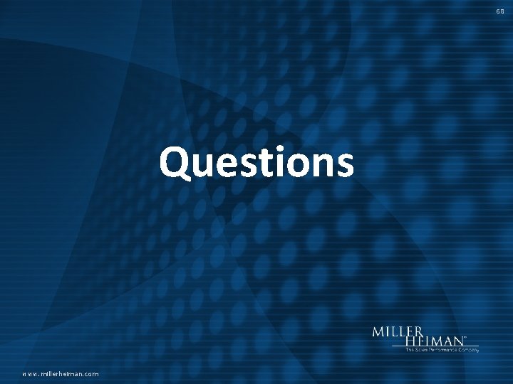 68 Questions www. millerheiman. com 