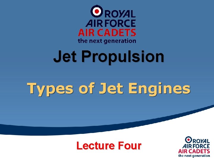Jet Propulsion Types of Jet Engines Lecture Four 