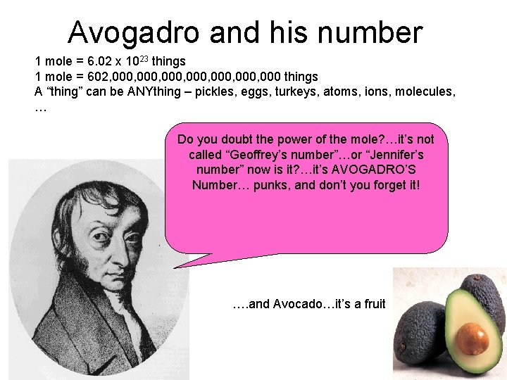 Avogadro and his number 1 mole = 6. 02 x 1023 things 1 mole Avogadro and his number 1 mole = 6. 02 x 1023 things 1 mole