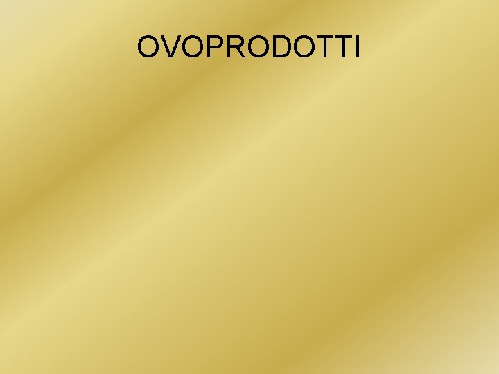OVOPRODOTTI 
