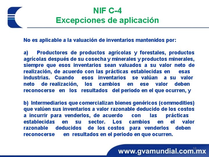 NIF C-4 Excepciones de aplicación No es aplicable a la valuación de inventarios mantenidos