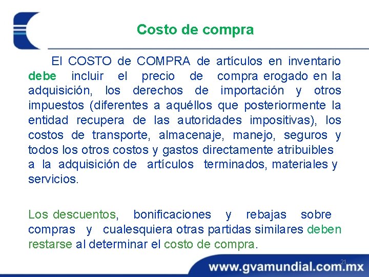 Costo de compra El COSTO de COMPRA de artículos en inventario debe incluir el Costo de compra El COSTO de COMPRA de artículos en inventario debe incluir el