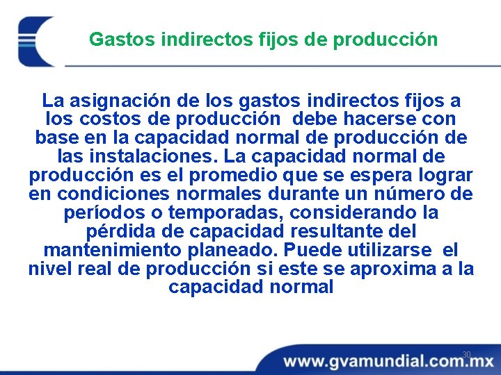 Gastos indirectos fijos de producción La asignación de los gastos indirectos fijos a los