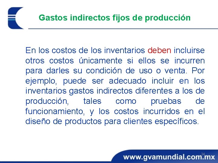 Gastos indirectos fijos de producción En los costos de los inventarios deben incluirse otros Gastos indirectos fijos de producción En los costos de los inventarios deben incluirse otros