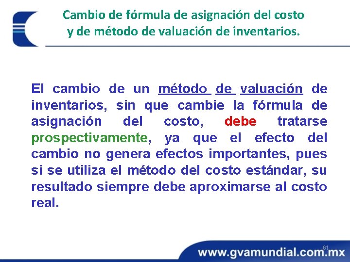 Cambio de fórmula de asignación del costo y de método de valuación de inventarios.