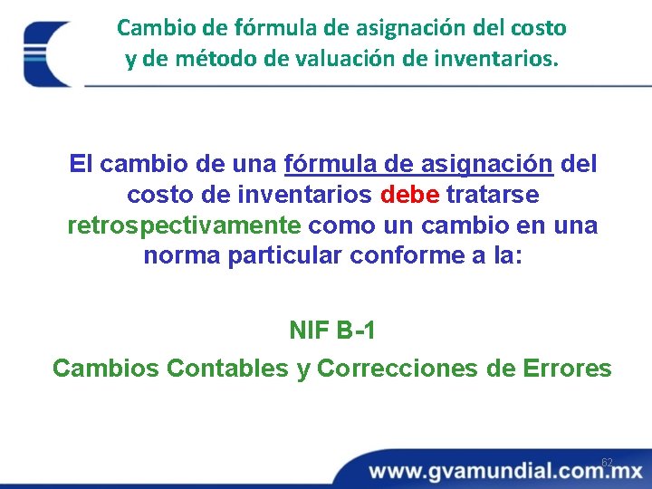 Cambio de fórmula de asignación del costo y de método de valuación de inventarios.