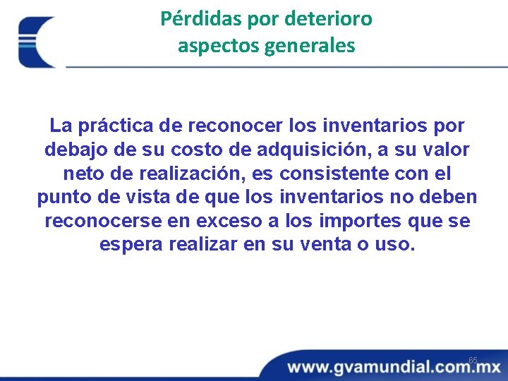 Pérdidas por deterioro aspectos generales La práctica de reconocer los inventarios por debajo de