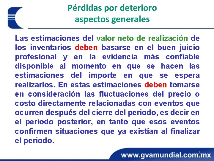 Pérdidas por deterioro aspectos generales Las estimaciones del valor neto de realización de los