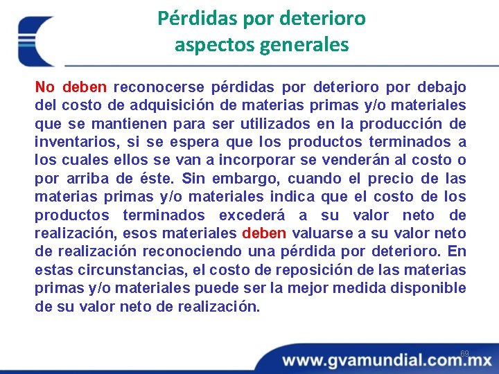 Pérdidas por deterioro aspectos generales No deben reconocerse pérdidas por deterioro por debajo del Pérdidas por deterioro aspectos generales No deben reconocerse pérdidas por deterioro por debajo del
