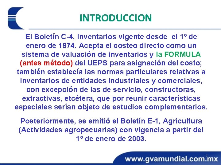 INTRODUCCION El Boletín C-4, Inventarios vigente desde el 1º de enero de 1974. Acepta