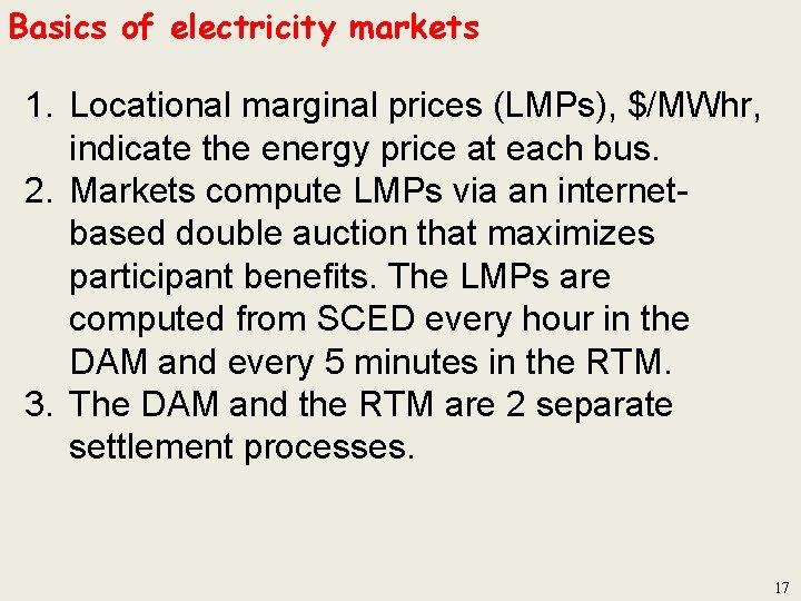 Basics of electricity markets 1. Locational marginal prices (LMPs), $/MWhr, indicate the energy price
