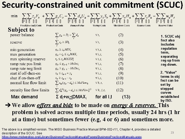 Security-constrained unit commitment (SCUC) Subject to 1. SCUC obj fnct also includes regulation term,
