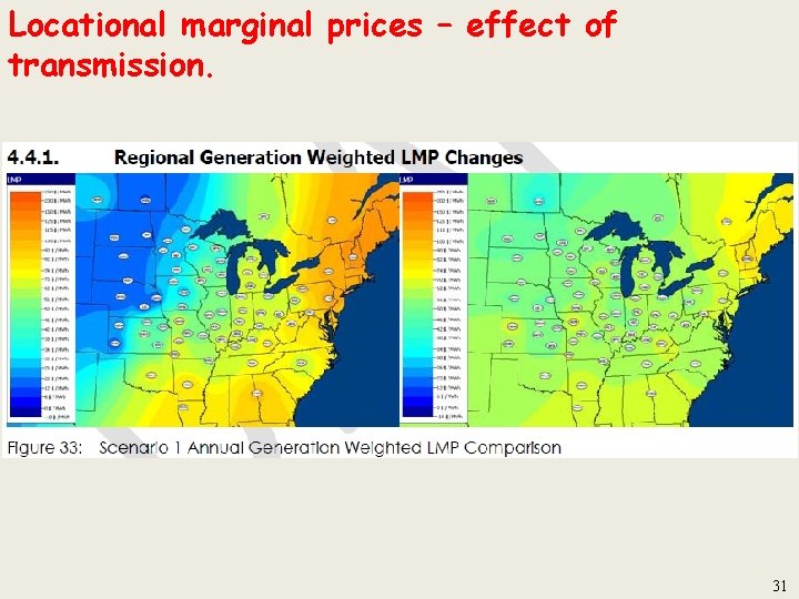 Locational marginal prices – effect of transmission. 31 