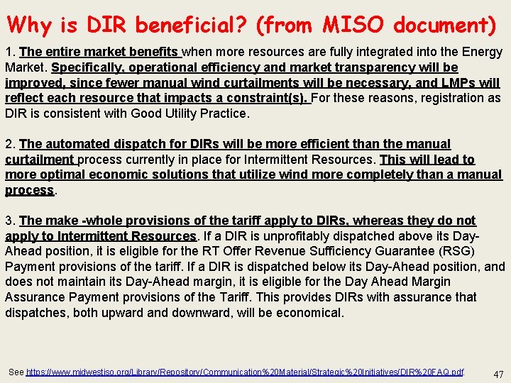 Why is DIR beneficial? (from MISO document) 1. The entire market benefits when more