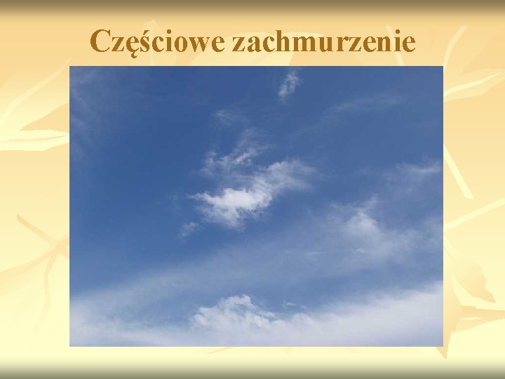 Częściowe zachmurzenie Częściowe zachmurzenie