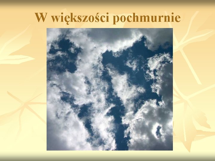 W większości pochmurnie W większości pochmurnie