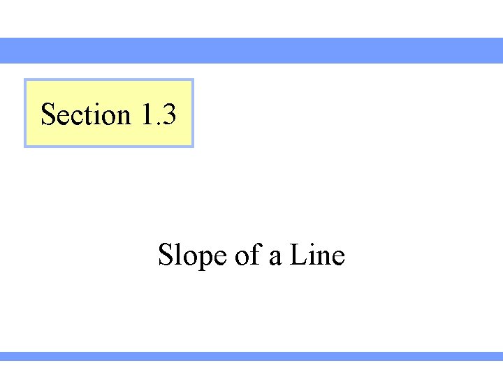 Section 1. 3 Slope of a Line 