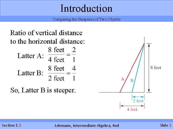 Introduction Comparing the Steepness of Two Objects Ratio of vertical distance to the horizontal