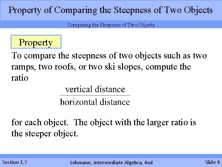 Property of Comparing the Steepness of Two Objects Property To compare the steepness of