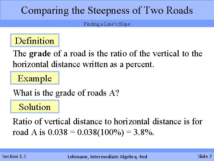 Comparing the Steepness of Two Roads Finding a Line’s Slope Definition The grade of