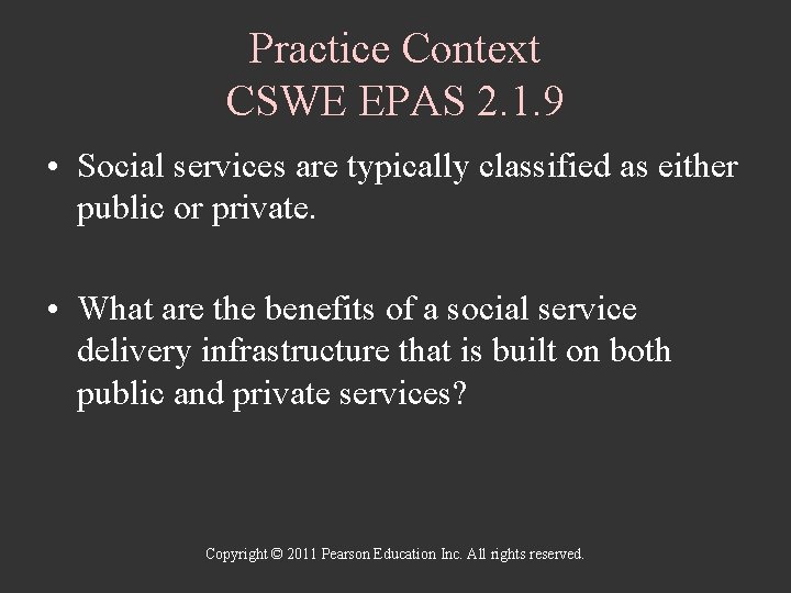 Practice Context CSWE EPAS 2. 1. 9 • Social services are typically classified as