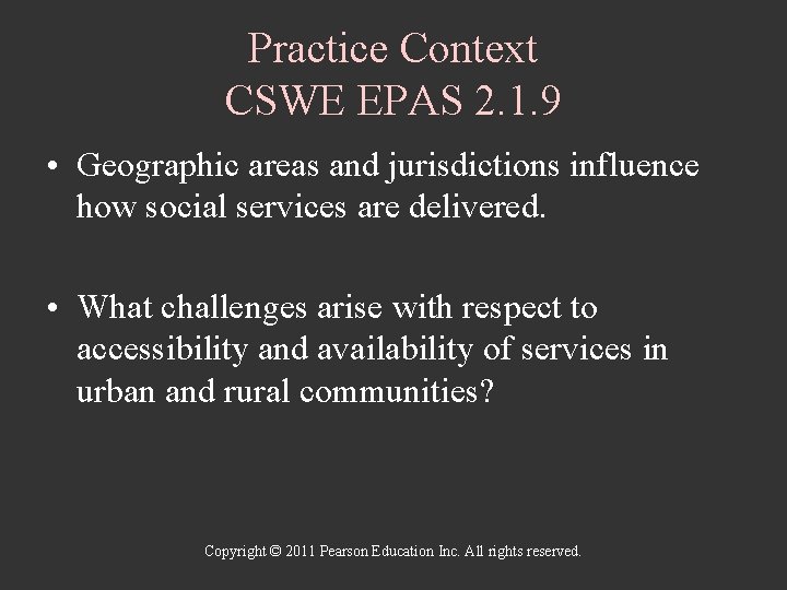 Practice Context CSWE EPAS 2. 1. 9 • Geographic areas and jurisdictions influence how