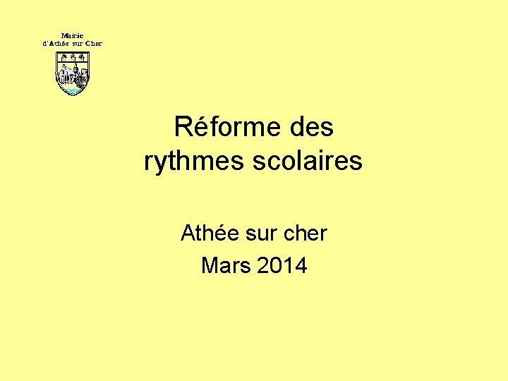 Réforme des rythmes scolaires Athée sur cher Mars 2014 