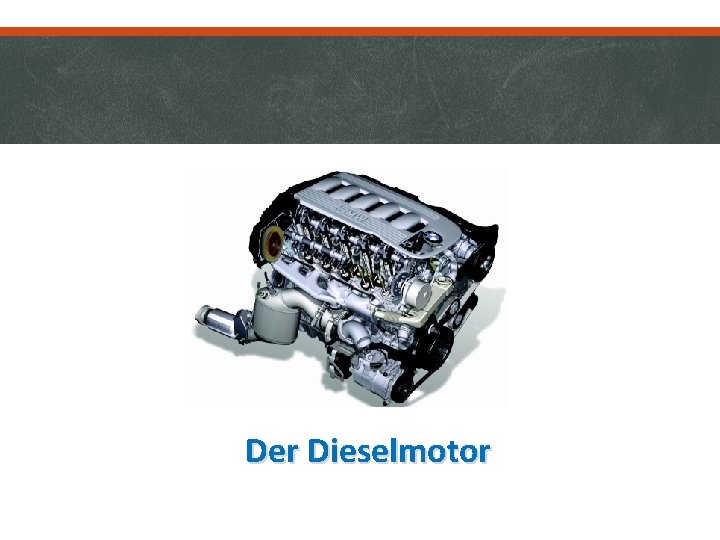 Der Dieselmotor 