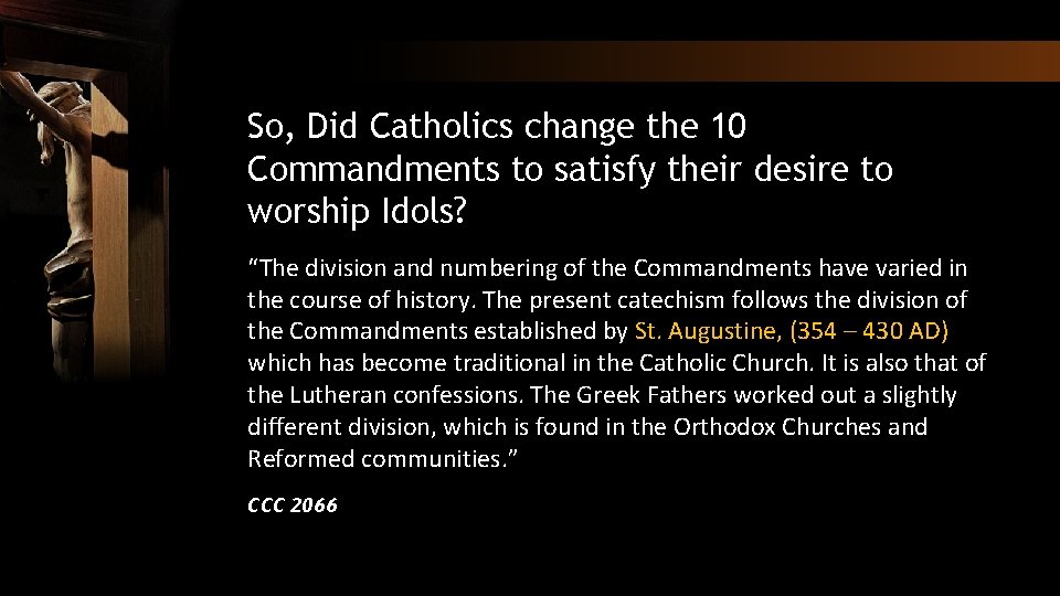 So, Did Catholics change the 10 Commandments to satisfy their desire to worship Idols?