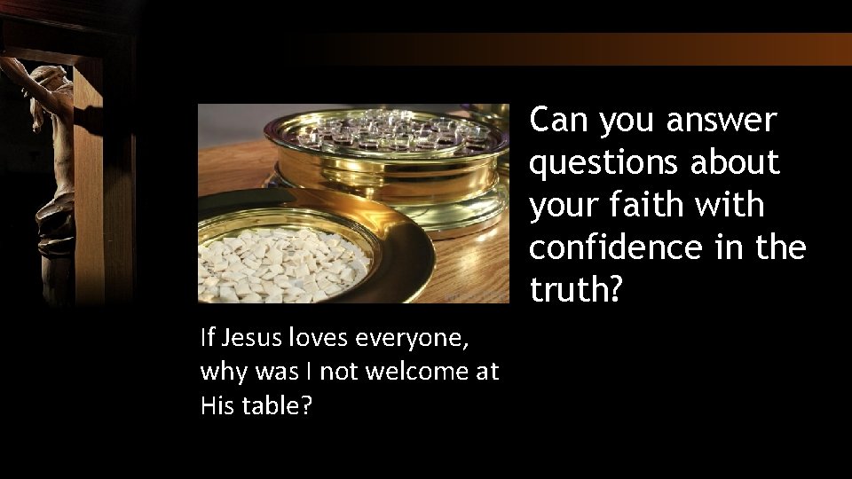 Can you answer questions about your faith with confidence in the truth? If Jesus