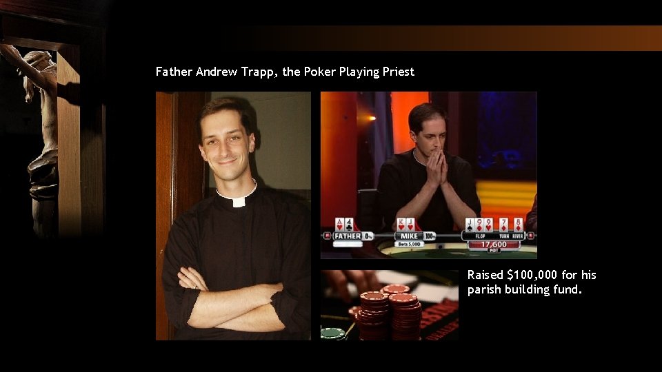 Father Andrew Trapp, the Poker Playing Priest Raised $100, 000 for his parish building